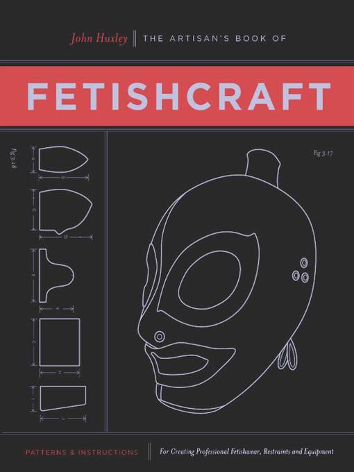 Title details for The Artisan's Book of Fetishcraft by John Huxley - Available